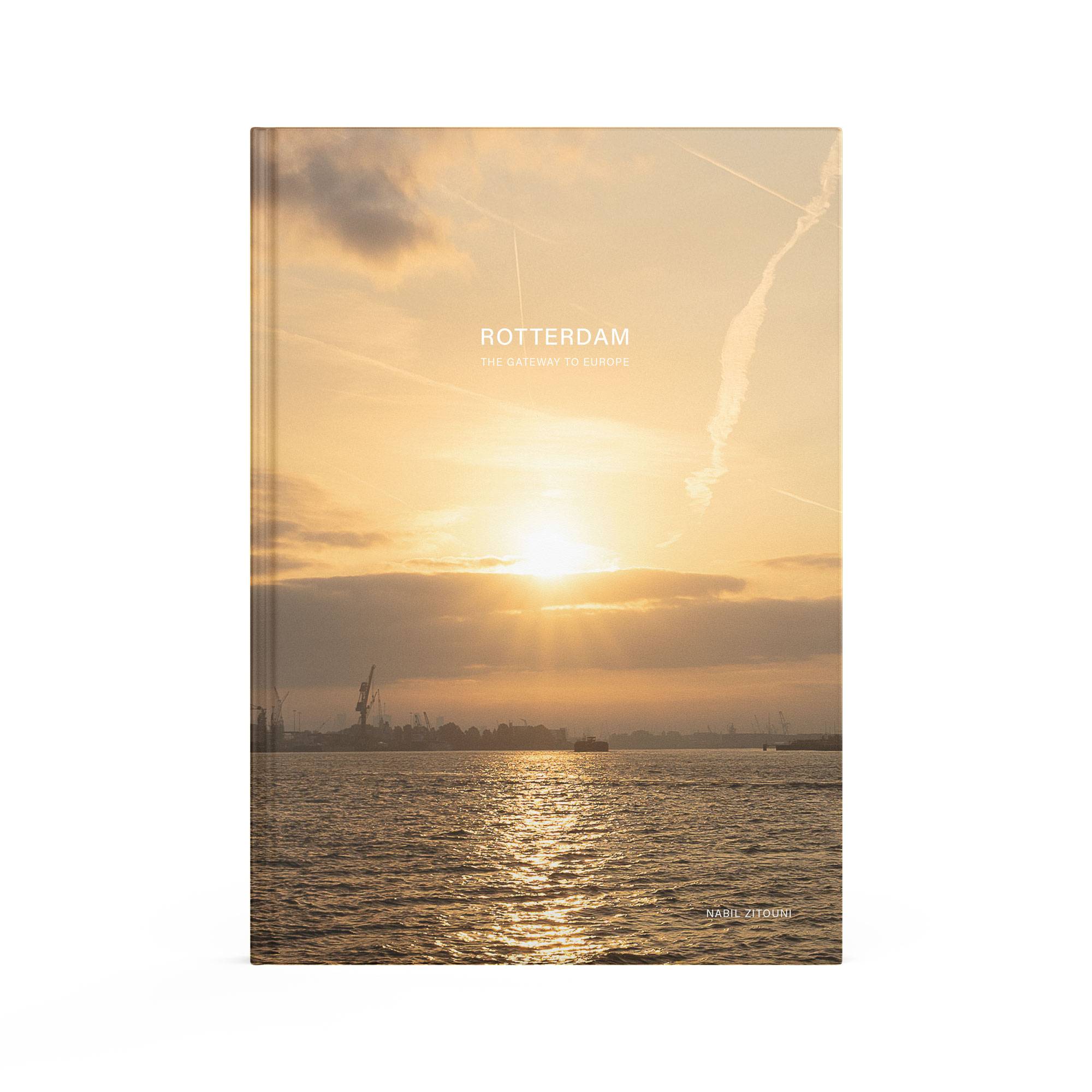 Rotterdam - The Gateway to Europe - Bildband Artbook Nabil Zitouni